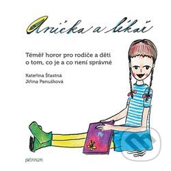Anička a lékař - Kateřina Šťastná, Jiřina Panušková (ilustrácie), Petrinum, 2018