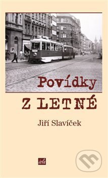 Kniha: Povídky z Letné (Jiří Slavíček). Isla nakladatelství, 2018 Kniha: Povídky z Letné (Jiří Slavíček). Isla nakladatelství, 2018