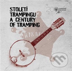 Kniha: Století trampingu / A Century of Tramping (Jan Pohunek). Národní muzeum, 2018 Kniha: Století trampingu / A Century of Tramping (Jan Pohunek). Národní muzeum, 2018