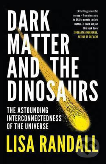 Kniha: Dark Matter and the Dinosaurs (Lisa Randall). Vintage, 2017 Kniha: Dark Matter and the Dinosaurs (Lisa Randall). Vintage, 2017