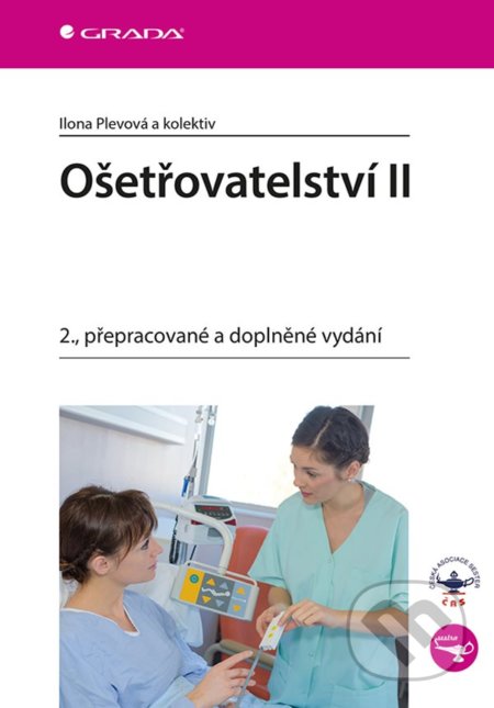 Kniha: Ošetřovatelství II (Ilona Plevová). Grada, 2019 Kniha: Ošetřovatelství II (Ilona Plevová). Grada, 2019