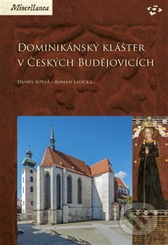 Kniha: Dominikánský klášter v Českých Budějovicích (Daniel Kovář a Roman Lavička). Národní památkový ústav, 2018 Kniha: Dominikánský klášter v Českých Budějovicích (Daniel Kovář a Roman Lavička). Národní památkový ústav, 2018