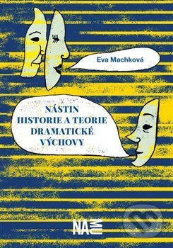 Kniha: Nástin historie a teorie dramatické výchovy (Eva Machková). Akademie múzických umění, 2018 Kniha: Nástin historie a teorie dramatické výchovy (Eva Machková). Akademie múzických umění, 2018