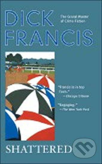 Kniha: Shattered (Dick Francis). Berkley Books, 2005 Kniha: Shattered (Dick Francis). Berkley Books, 2005