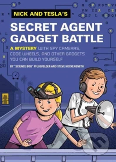 Kniha: Nick and Tesla's Secret Agent Gadget Battle (Science Bob Pflugfelder a Steve Hockensmith). Quirk Books Kniha: Nick and Tesla's Secret Agent Gadget Battle (Science Bob Pflugfelder a Steve Hockensmith). Quirk Books