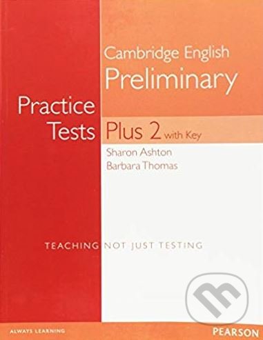 Kniha: Practice Tests Plus - Cambridge English Preliminary 2016 w/ key (Barbara Thomas). Pearson, 2016 Kniha: Practice Tests Plus - Cambridge English Preliminary 2016 w/ key (Barbara Thomas). Pearson, 2016