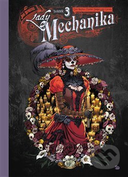 Kniha: Lady Mechanika 3 - Limitovaná edice (Joe Benitez). Argo, 2019 Kniha: Lady Mechanika 3 - Limitovaná edice (Joe Benitez). Argo, 2019