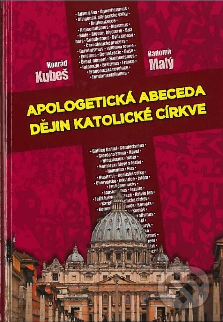 Kniha: Apologetická abeceda dějin katolické církve (Radomír Malý). Sypták, 2018 Kniha: Apologetická abeceda dějin katolické církve (Radomír Malý). Sypták, 2018