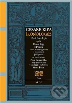Kniha: Ikonologie (Cesare Ripa). Argo, 2019 Kniha: Ikonologie (Cesare Ripa). Argo, 2019