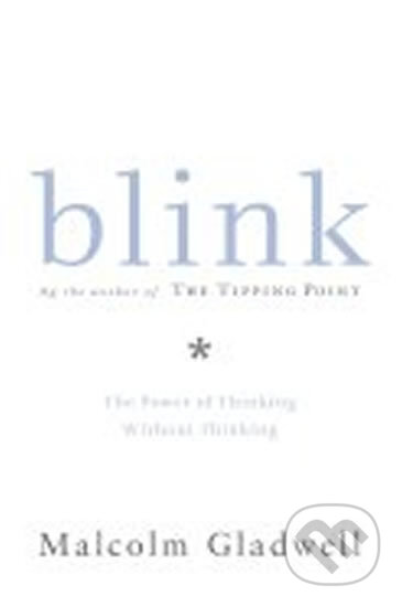 Blink - Malcolm Gladwell, Warner Books, 2011
