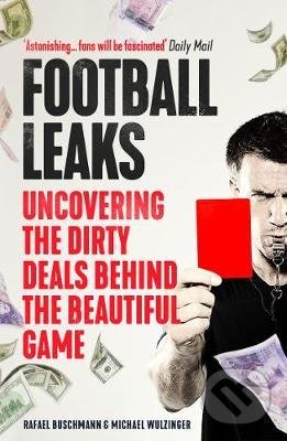Kniha: Football Leaks (Michael Wulzinger a Rafael Buschmann). Guardian Books, 2019 Kniha: Football Leaks (Michael Wulzinger a Rafael Buschmann). Guardian Books, 2019
