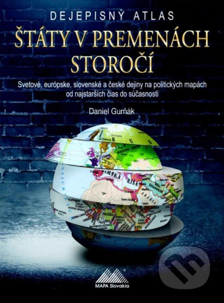 Kniha: Štáty v premenách storočí (Daniel Gurňák). Mapa Slovakia, 2019 Kniha: Štáty v premenách storočí (Daniel Gurňák). Mapa Slovakia, 2019