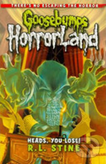 Kniha: Heads, You Lose! (R.L. Stine). Scholastic, 2010 Kniha: Heads, You Lose! (R.L. Stine). Scholastic, 2010