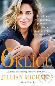 Kniha: 6 klíčů (Jillian Michaels). ANAG, 2019 Kniha: 6 klíčů (Jillian Michaels). ANAG, 2019