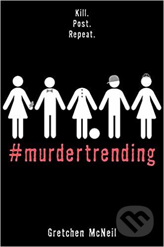Kniha: #MurderTrending (Gretchen McNeil). Disney-Hyperion, 2019 Kniha: #MurderTrending (Gretchen McNeil). Disney-Hyperion, 2019