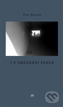 Kniha: I v obezdění šance (Petr Burian). Dauphin, 2014 Kniha: I v obezdění šance (Petr Burian). Dauphin, 2014