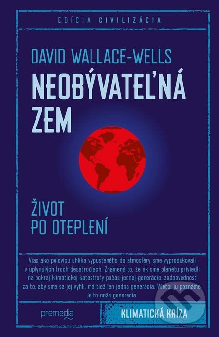 E-kniha: Neobývateľná Zem (David Wallace-Wells). Premedia, 2019 E-kniha: Neobývateľná Zem (David Wallace-Wells). Premedia, 2019