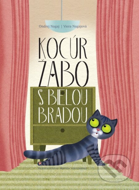 Kniha: Kocúr Žabo s bielou bradou (Ondrej Nagaj a Viera Nagajová). Matica slovenská, 2019 Kniha: Kocúr Žabo s bielou bradou (Ondrej Nagaj a Viera Nagajová). Matica slovenská, 2019