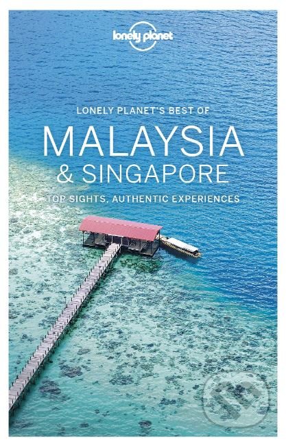 Kniha: Lonely Planet's Best of Malaysia and Singapore (Lonely Planet). Lonely Planet, 2019 Kniha: Lonely Planet's Best of Malaysia and Singapore (Lonely Planet). Lonely Planet, 2019