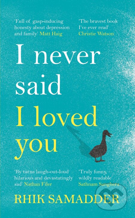Kniha: I Never Said I Loved You (Rhik Samadder). Headline Book, 2019 Kniha: I Never Said I Loved You (Rhik Samadder). Headline Book, 2019