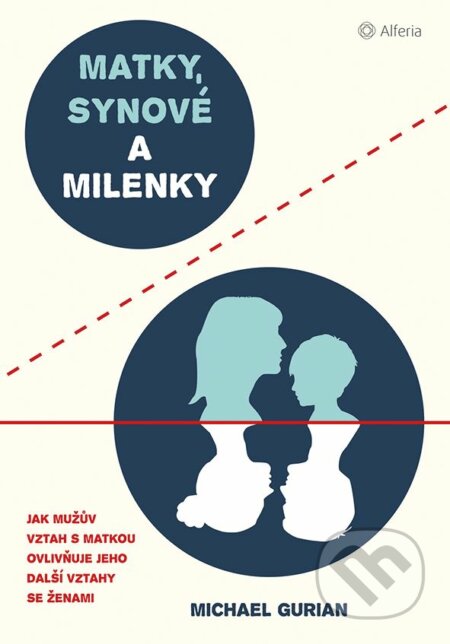 E-kniha: Matky, synové a milenky (Michael Gurian). Grada, 2019 E-kniha: Matky, synové a milenky (Michael Gurian). Grada, 2019