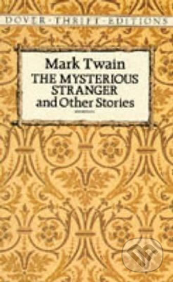 Kniha: The Mysterious Stranger and Other Stories (Mark Twain). Dover Publications Kniha: The Mysterious Stranger and Other Stories (Mark Twain). Dover Publications