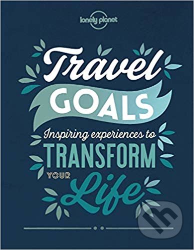 Kniha: Travel Goals (Lonely Planet). Lonely Planet, 2019 Kniha: Travel Goals (Lonely Planet). Lonely Planet, 2019