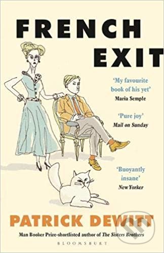 Kniha: French Exit (Patrick deWitt). Bloomsbury, 2019 Kniha: French Exit (Patrick deWitt). Bloomsbury, 2019