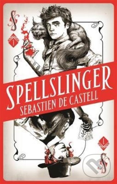 Kniha: Spellslinger (Sebastien de Castell). Zaffre, 2017 Kniha: Spellslinger (Sebastien de Castell). Zaffre, 2017