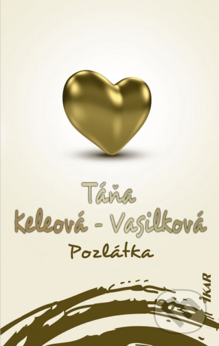 Kniha: Pozlátka (Táňa Keleová-Vasilková). Ikar, 2019 Kniha: Pozlátka (Táňa Keleová-Vasilková). Ikar, 2019