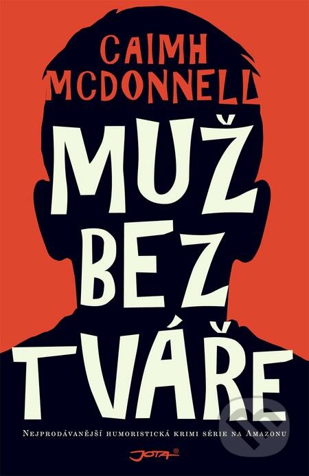 E-kniha: Muž bez tváře (Caimh McDonnell). Jota, 2019 E-kniha: Muž bez tváře (Caimh McDonnell). Jota, 2019