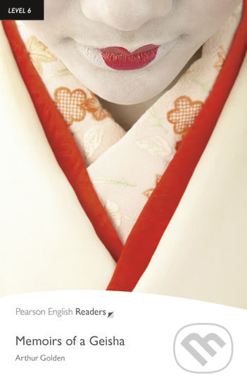 Kniha: Memoirs of a Geisha (Arthur Golden). Pearson, 2009 Kniha: Memoirs of a Geisha (Arthur Golden). Pearson, 2009
