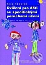 Cvičení pro děti se speciálními poruchami učení - Věra Pokorná, Portál, 2007