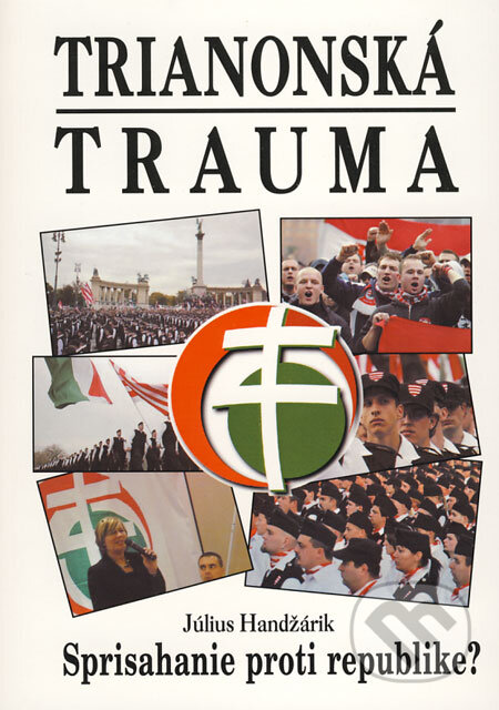 Kniha: Trianonská trauma (Július Handžárik). Eko-konzult, 2009 Kniha: Trianonská trauma (Július Handžárik). Eko-konzult, 2009