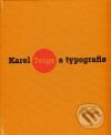 Kniha: Karel Teige a typografie (Karel Srp, Lenka Bydžovská a Polana Bregantová). Arbor vitae, 2009 Kniha: Karel Teige a typografie (Karel Srp, Lenka Bydžovská a Polana Bregantová). Arbor vitae, 2009
