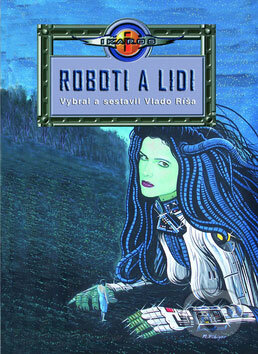 Kniha: Roboti a lidi (Vlado Ríša). Mladá fronta, 2009 Kniha: Roboti a lidi (Vlado Ríša). Mladá fronta, 2009