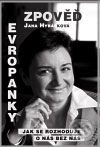 Kniha: Zpověď Evropanky aneb Jak se rozhoduje o nás bez nás (Jana Hybášková). Rybka Publishers, 2009 Kniha: Zpověď Evropanky aneb Jak se rozhoduje o nás bez nás (Jana Hybášková). Rybka Publishers, 2009