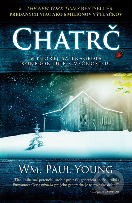 Kniha: Chatrč (William Paul Young). Tatran, 2009 Kniha: Chatrč (William Paul Young). Tatran, 2009