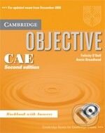 Kniha: Objective CAE Workbook with answers (Felicity O'Dell a Anie Broadhead). Cambridge University Press, 2008 Kniha: Objective CAE Workbook with answers (Felicity O'Dell a Anie Broadhead). Cambridge University Press, 2008