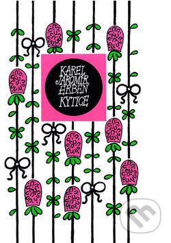 Kniha: Kytice (Karel Jaromír Erben). Mladá fronta, 2009 Kniha: Kytice (Karel Jaromír Erben). Mladá fronta, 2009