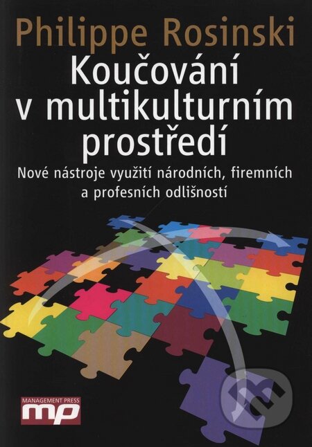 Kniha: Koučování v multikulturním prostředí (Philippe Rosinski). Management Press, 2009 Kniha: Koučování v multikulturním prostředí (Philippe Rosinski). Management Press, 2009