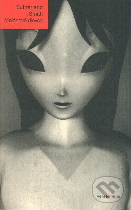 Kniha: Melónové dievča (James Sutherland-Smith). Občianske združenie Slniečkovo Kniha: Melónové dievča (James Sutherland-Smith). Občianske združenie Slniečkovo
