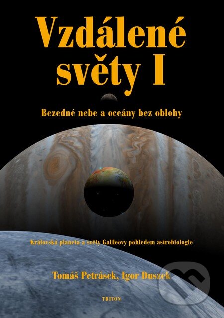 Kniha: Vzdálené světy I (Igor Duszek a Tomáš Petrásek). Triton, 2009 Kniha: Vzdálené světy I (Igor Duszek a Tomáš Petrásek). Triton, 2009