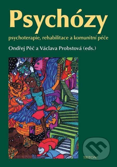 Kniha: Psychózy (Ondřej Pěč a Václava Probstová). Triton, 2009 Kniha: Psychózy (Ondřej Pěč a Václava Probstová). Triton, 2009