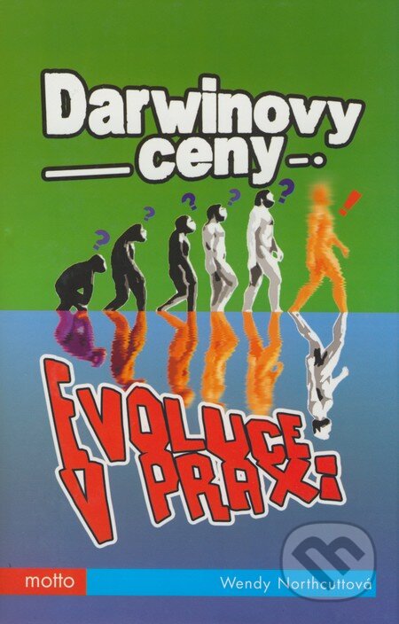 Kniha: Darwinovy ceny: Evoluce v praxi (Wendy Northcutt). Motto, 2004 Kniha: Darwinovy ceny: Evoluce v praxi (Wendy Northcutt). Motto, 2004