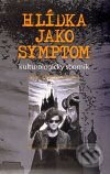 Kniha: Hlídka jako symptom (Argo). Argo, 2009 Kniha: Hlídka jako symptom (Argo). Argo, 2009