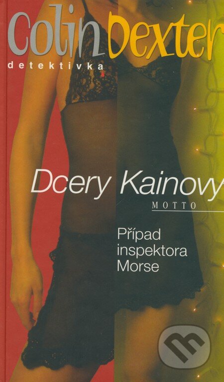 Kniha: Dcery Kainovy (Colin Dexter). Motto, 2003 Kniha: Dcery Kainovy (Colin Dexter). Motto, 2003