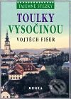 Kniha: Toulky Vysočinou (Vojtěch Fišer). Regia, 2009 Kniha: Toulky Vysočinou (Vojtěch Fišer). Regia, 2009