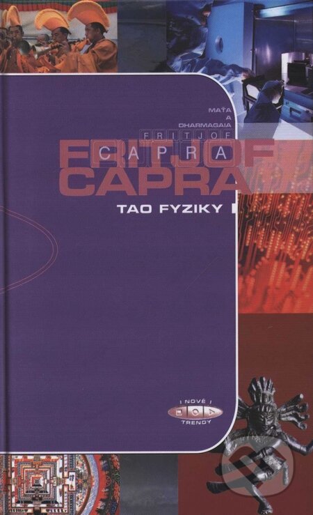 Kniha: Tao fyziky I (Fritjof Capra). DharmaGaia, 2003 Kniha: Tao fyziky I (Fritjof Capra). DharmaGaia, 2003