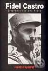 Kniha: Fidel Castro (Ignacio Ramonet). Volvox Globator, 2009 Kniha: Fidel Castro (Ignacio Ramonet). Volvox Globator, 2009